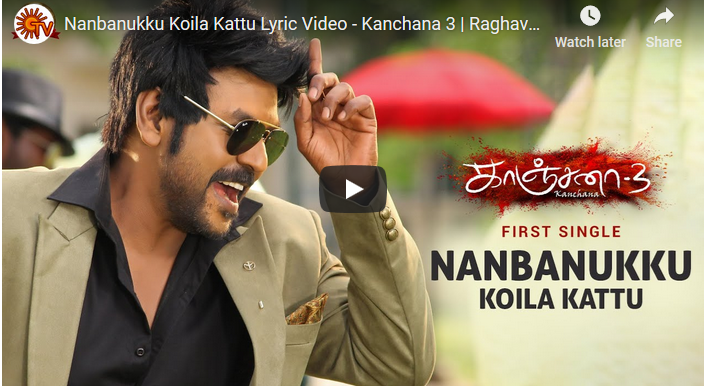 Nanbanukku Koila Kattu Lyric Video – Kanchana 3