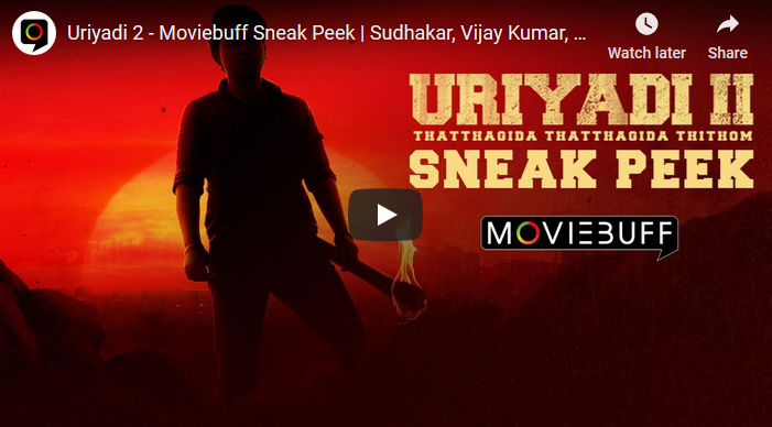 Uriyadi 2  Moviebuff Sneak Peek