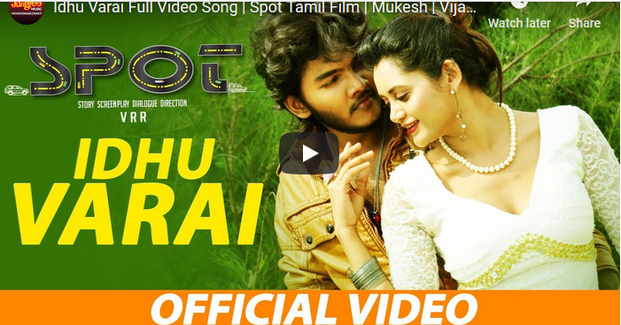 Idhu Varai Full Video Song | Spot Tamil Film