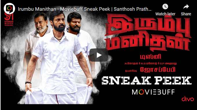 Irumbu Manithan – Moviebuff Sneak Peek