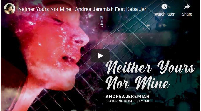 Neither Yours Nor Mine – Andrea Jeremiah Feat Keba Jeremiah