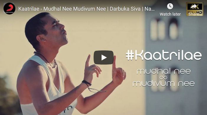 Kaatrilae – Mudhal Nee Mudivum Nee |