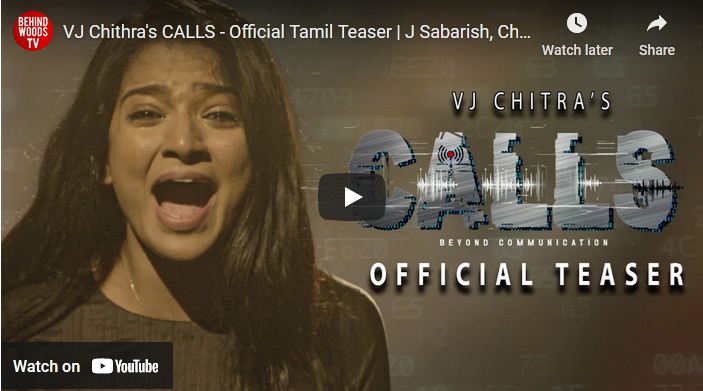 VJ Chithra’s CALLS – Official Tamil Teaser |