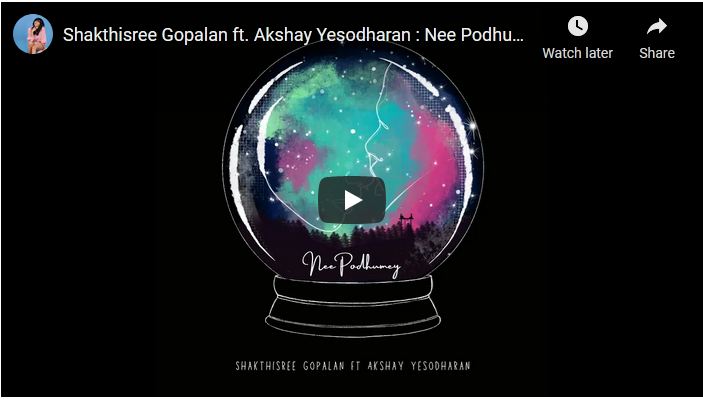 Shakthisree Gopalan ft. Akshay Yesodharan : Nee Podhumey