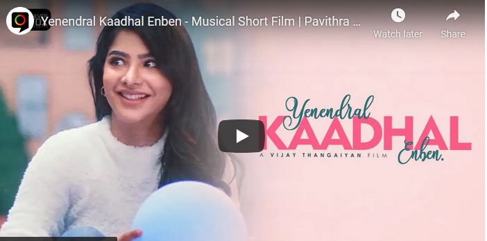 Yenendral Kaadhal Enben – Musical Short Film |
