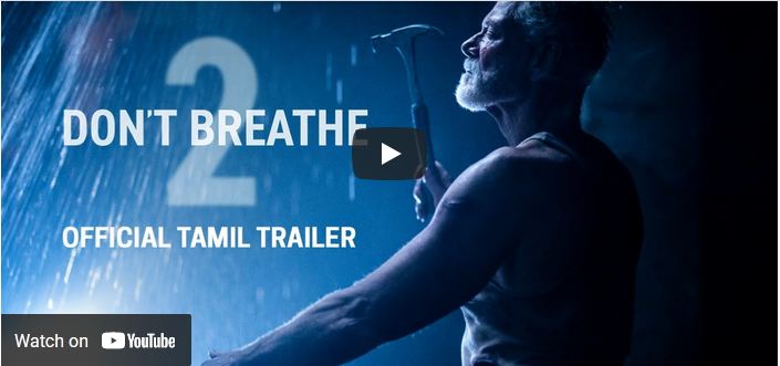 DON’T BREATHE 2 – Official Tamil Trailer