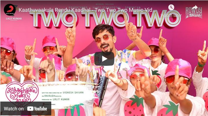 Kaathuvaakula Rendu Kaadhal – Two Two Two Music Video