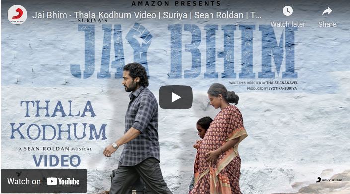 Jai Bhim – Thala Kodhum Video