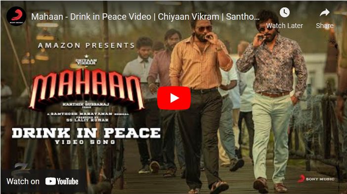 Mahaan – Drink in Peace Video