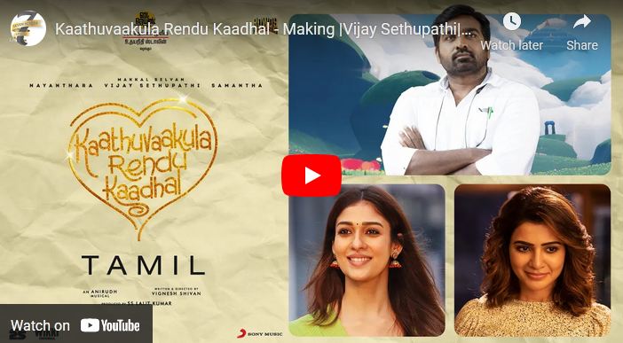 Kaathuvaakula Rendu Kaadhal – Making