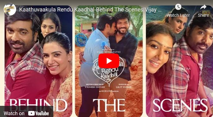 Kaathuvaakula Rendu Kaadhal-Behind The Scenes
