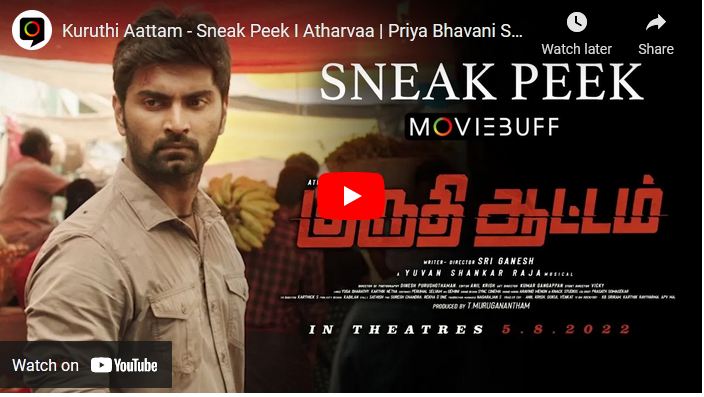 Kuruthi Aattam – Sneak Peek