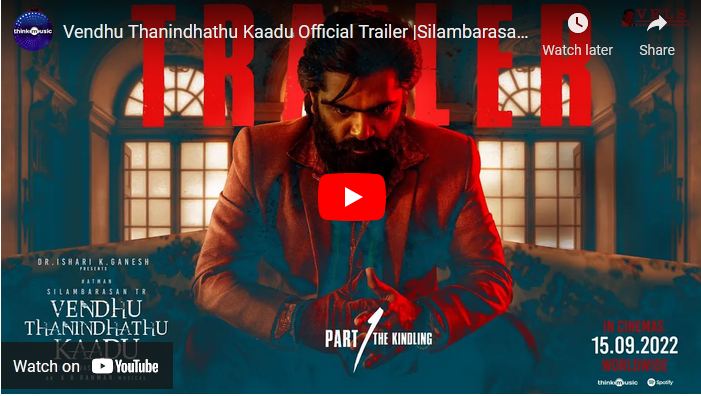 Vendhu Thanindhathu Kaadu Official Trailer