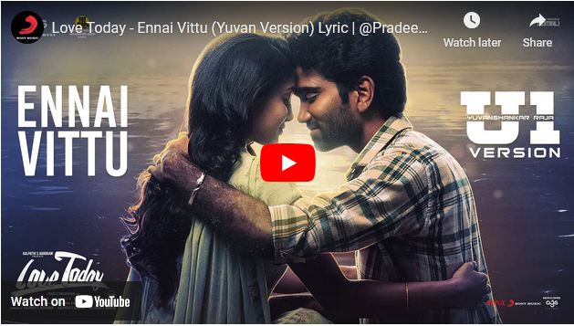 Love Today – Ennai Vittu (Yuvan Version) Lyric