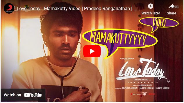 Love Today – Mamakutty Video