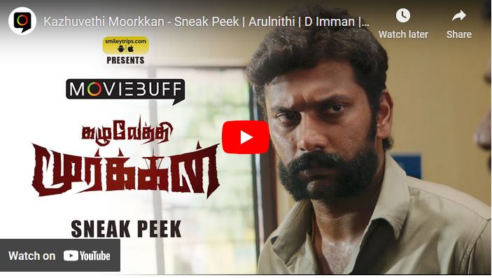 Kazhuvethi Moorkkan – Sneak Peek