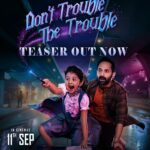 ‘டோன்ட் ட்ரபிள் தி ட்ரபிள் – Don’t Trouble The Trouble’ படத்தின் டீசர் வெளியீடு!
